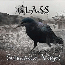 GLASS (GER) : Schwarze Vögel